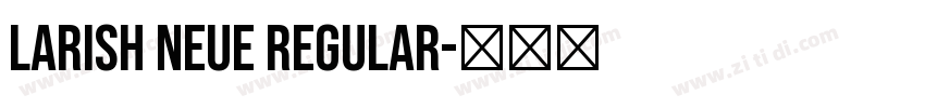 Larish Neue Regular字体转换